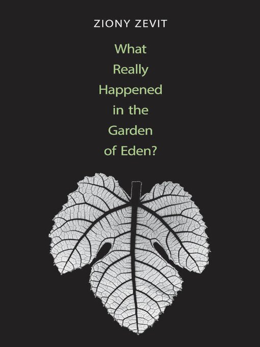 Title details for What Really Happened in the Garden of Eden? by Ziony Zevit - Available